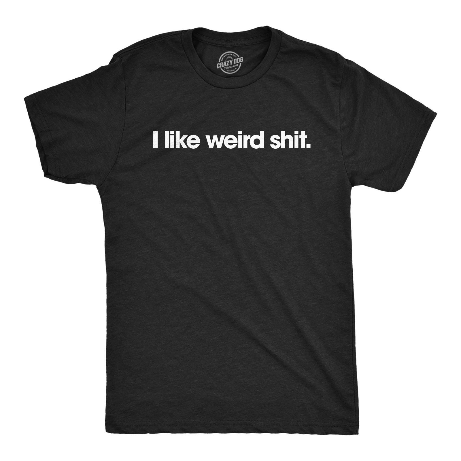 Mens Funny T Shirts I Like Weird Sarcastic Graphic Novelty Tee for Men