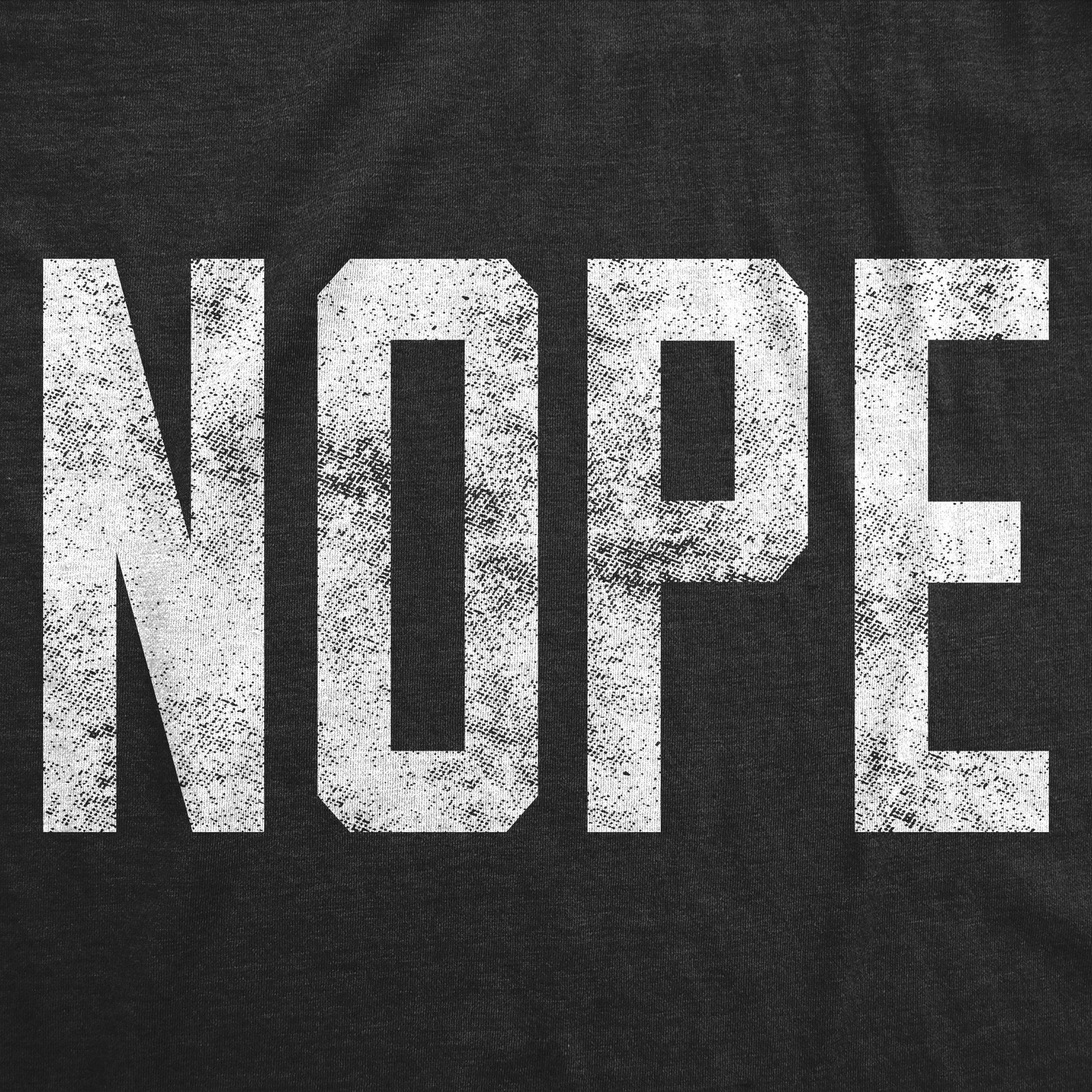 Mens Nope T shirt Funny Not Today Sarcasm Humorous Joke Gag Gift for Adult