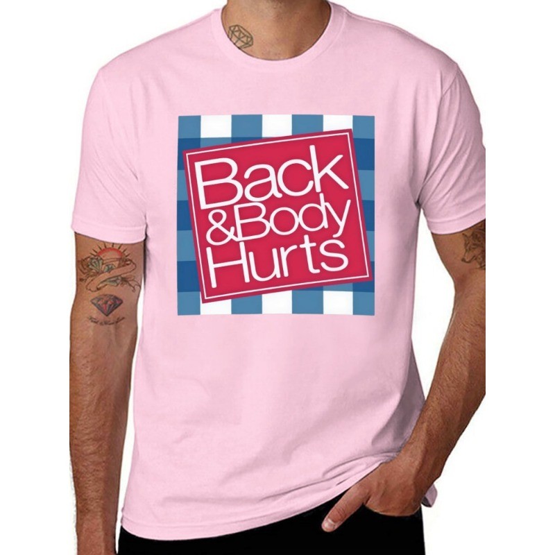 Funny ‘Back And Body Hurts’ T-Shirt